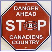 * Montreal Canadiens  * Stop Sign